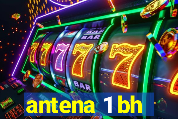 antena 1 bh